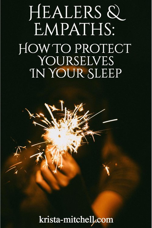 Healers & Empaths: How To Protect Yourself In Your Sleep / krista-mitchell.com
