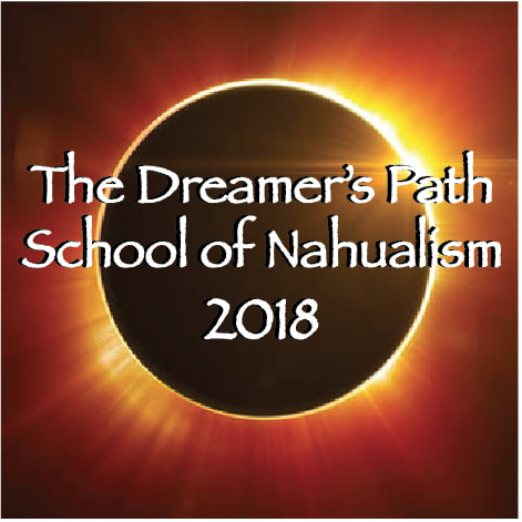 The Dreamer’s Path, School of Nahualismo with Sergio Magaña Ocelocoyotl​ 