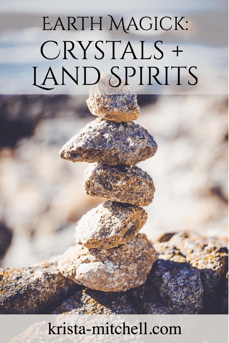 Crystals and Land Spirits / krista-mitchell.com