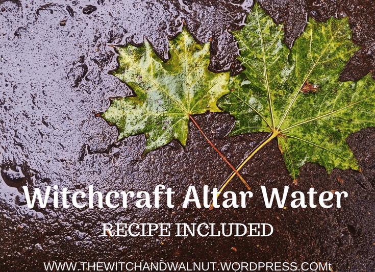 Witchcraft Altar Water – Recipe&nbsp;Included