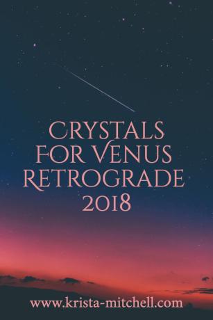 Crystals for Venus Retrograde 2018 / krista-mitchell.com