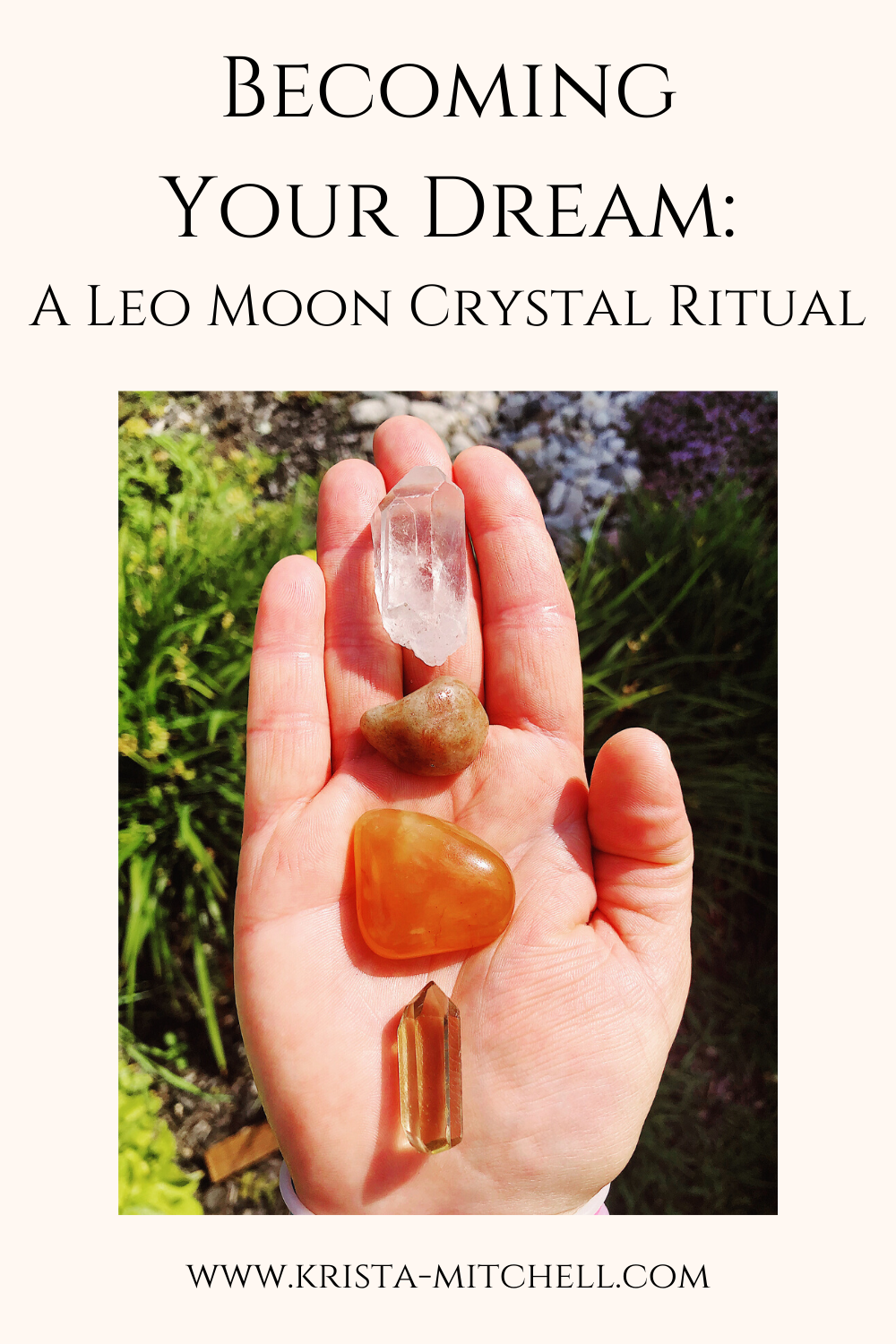 Becoming Your Dream: A Leo Moon Crystal Ritual / www.krista-mitchell.com