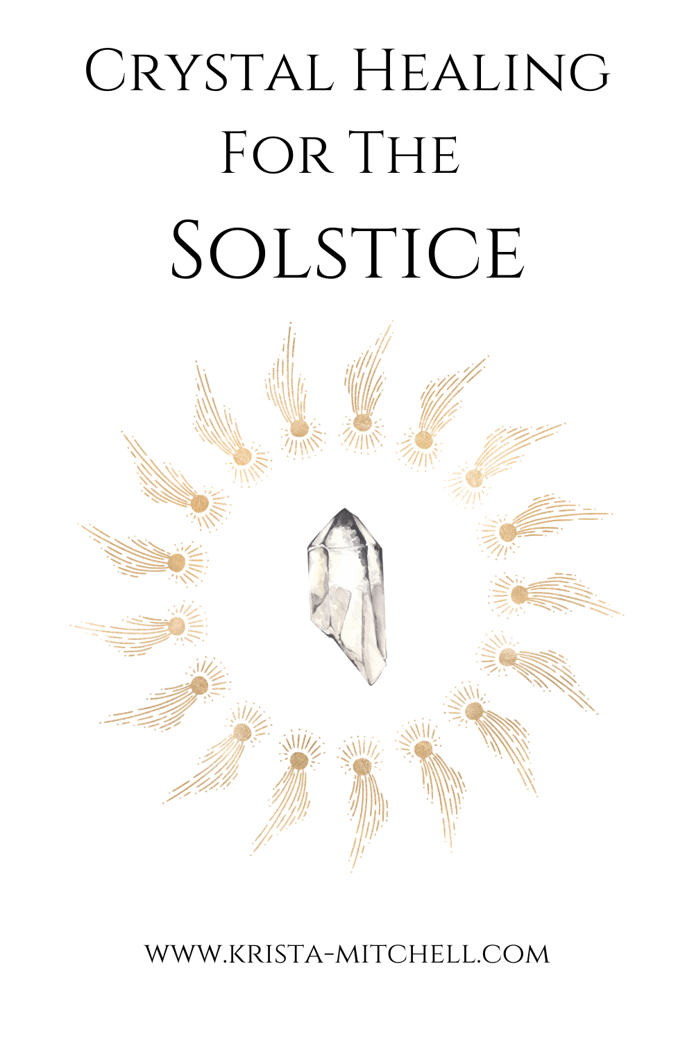 Crystal Healing for the Solstice: Beginnings and Endings / www.krista-mitchell.com
