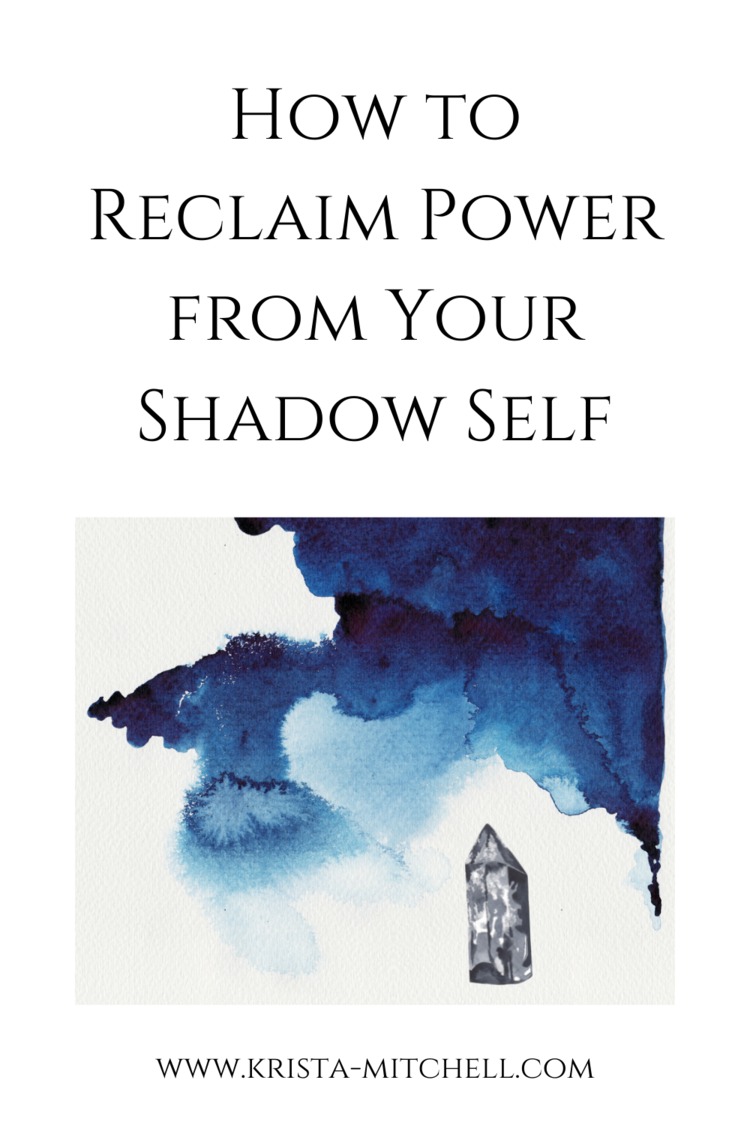 How to Reclaim Power from Your Shadow Self by Krista Mitchell.png